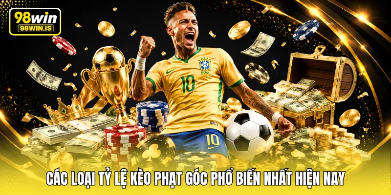 Các loại tỷ lệ kèo phạt góc phổ biến nhất hiện nay