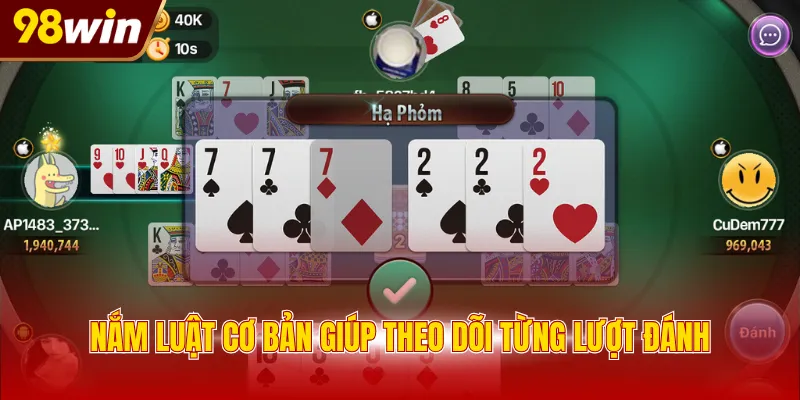 Nắm luật cơ bản giúp theo dõi từng lượt đánh